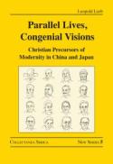 Parallel Lives, Congenial Visions : Christian Precursors of Modernity in China and Japan
