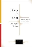 Face to Face : Martin Luther's View of Reality